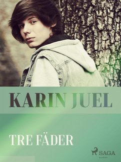 Tre fäder (eBook, ePUB) - Dam, Karin Juel