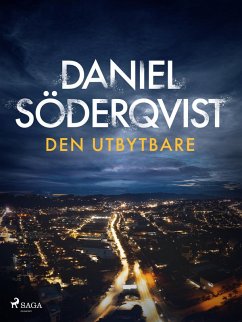 Den utbytbare (eBook, ePUB) - Söderqvist, Daniel