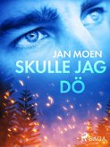 Skulle jag dö (eBook, ePUB)