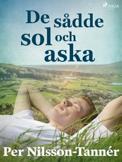 De sådde sol och aska (eBook, ePUB) - Nilsson-Tannér, Per
