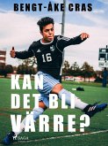 Kan det bli värre? (eBook, ePUB)