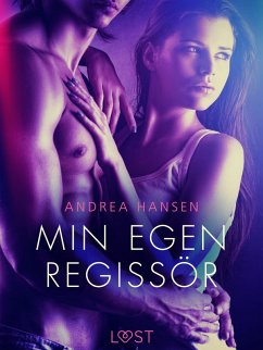 Min egen regissör - erotisk novell (eBook, ePUB) - Hansen, Andrea