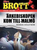 Ärkebiskopen kom till Malmö (eBook, ePUB)