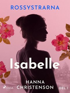 Rossystrarna del 1: Isabelle (eBook, ePUB) - Christenson, Hanna