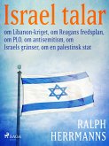 Israel talar: om Libanon-kriget, om Reagans fredsplan, om PLO, om antisemitism, om Israels gränser, om en palestinsk stat (eBook, ePUB)