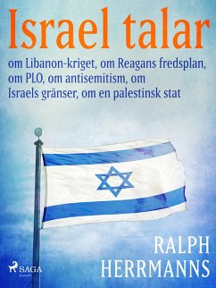 Cover Israel talar: om Libanon-kriget, om Reagans fredsplan, om PLO, om antisemitism, om Israels gränser, om en palestinsk stat (eBook, ePUB)