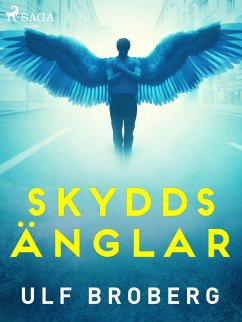 Skyddsänglar (eBook, ePUB) - Broberg, Ulf