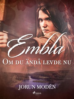 Embla : Om du ändå levde nu (eBook, ePUB) - Modén, Jorun