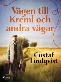 Vägen till Kreml och andra vägar (eBook, ePUB) - Lindqvist, Gustaf