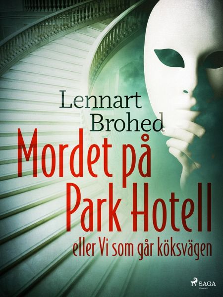 Mordet på Park Hotell eller Vi som går köksvägen (eBook, ePUB) Mordet på Park Hotell eller Vi som går köksvägen (eBook, ePUB)