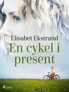 En cykel i present (eBook, ePUB) - Ekstrand, Elisabet