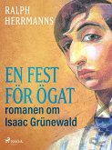 En fest för ögat: romanen om Isaac Grünewald (eBook, ePUB)