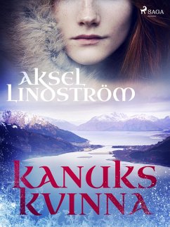 Kanuks kvinna (eBook, ePUB) - Lindström, Aksel
