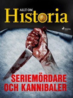 Seriemördare och kannibaler (eBook, ePUB) - Historia, Allt om