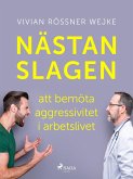 Nästan slagen - att bemöta aggressivitet i arbetslivet (eBook, ePUB)