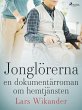 Jonglörerna :en dokumentärroman om... - Bild 1