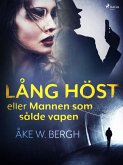 Lång höst eller Mannen som sålde vapen (eBook, ePUB)