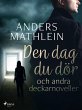 Den dag du dör och andra... - Bild 1