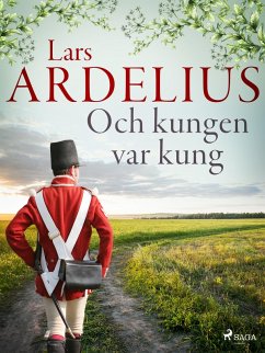 Och kungen var kung (eBook, ePUB) - Ardelius, Lars