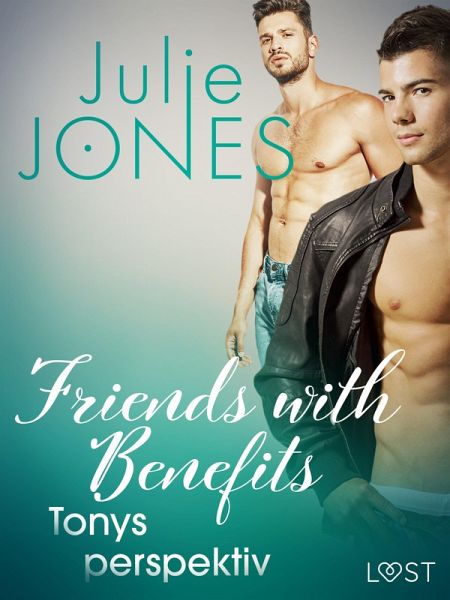 Friends with Benefits: Tonys perspektiv (eBook, ePUB)