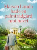 Maison Londa hade en palmträdgård mot havet (eBook, ePUB)
