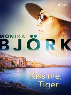 Kiss me, Tiger (eBook, ePUB) - Björk, Monika