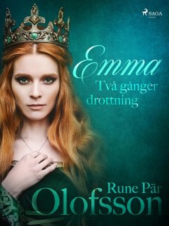 Emma - två gånger drottning (eBook, ePUB) - Olofsson, Rune Pär