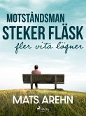 Motståndsman steker fläsk: fler vita lögner (eBook, ePUB)