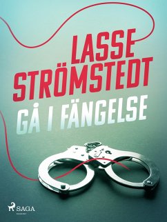 Gå i fängelse (eBook, ePUB) - Strömstedt, Lasse