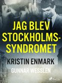 Jag blev Stockholmssyndromet (eBook, ePUB)