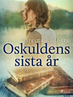 Oskuldens sista år (eBook, ePUB) - Rudberg, Birgitta