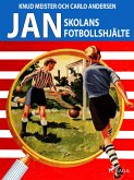 Jan: Skolans fotbollshjälte (eBook, ePUB)
