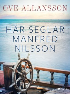 Här seglar Manfred Nilsson (eBook, ePUB) - Allansson, Ove