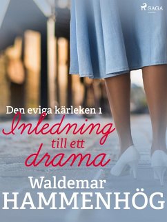Den eviga kärleken.1, Inledning till ett drama (eBook, ePUB) - Hammenhög, Waldemar