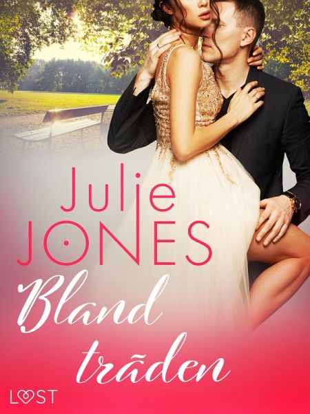 Bland träden - erotisk novell (eBook, ePUB) Bland träden - erotisk novell (eBook, ePUB)