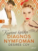Kvarteret kärleken: Diagnos nymfoman - erotisk novell (eBook, ePUB)