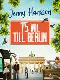 75 mil till Berlin (eBook, ePUB)