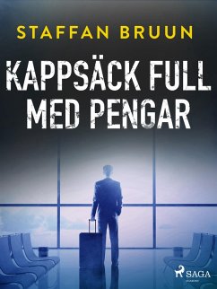 Kappsäck full med pengar (eBook, ePUB) - Bruun, Staffan