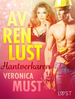 Av ren lust: Hantverkaren (eBook, ePUB) - Must, Veronica