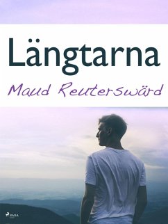Längtarna (eBook, ePUB) - Reuterswärd, Maud