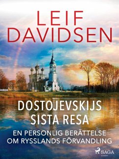 Dostojevskijs sista resa: en personlig berättelse om Rysslands förvandling (eBook, ePUB) - Davidsen, Leif