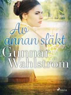 Av annan släkt (eBook, ePUB) - Wahlström, Gunnar