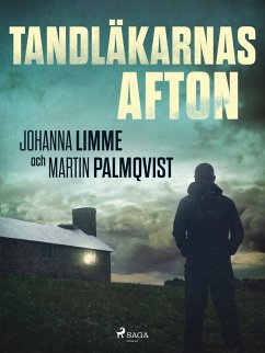 Tandläkarnas afton (eBook, ePUB) - Limme, Johanna; Palmqvist, Martin