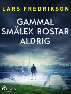 Gammal smälek rostar aldrig (eBook, ePUB) - Fredrikson, Lars