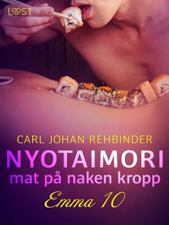 Emma 10: Nyotaimori - mat på naken kropp (eBook, ePUB) - Rehbinder, Carl Johan