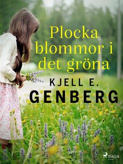 Plocka blommor i det gröna (eBook, ePUB) - Genberg, Kjell E.