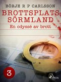 Brottsplats Sörmland.3, En odyssé av brott (eBook, ePUB)