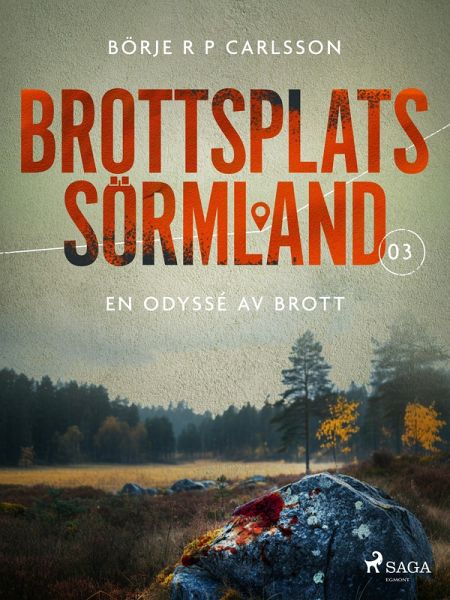 Brottsplats Sörmland.3, En odyssé av brott (eBook, ePUB) Brottsplats Sörmland.3, En odyssé av brott (eBook, ePUB)