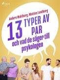 13 typer av par - och vad de säger till psykologen (eBook, ePUB)