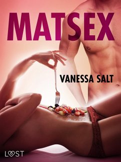 Matsex - erotisk novell (eBook, ePUB) - Salt, Vanessa